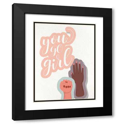 You GO Girl Hands Black Modern Wood Framed Art Print with Double Matting by Allen, Kimberly
