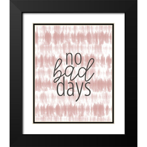 No Bad Days Black Modern Wood Framed Art Print with Double Matting by Allen, Kimberly
