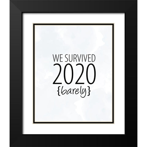 We Survived Black Modern Wood Framed Art Print with Double Matting by Allen, Kimberly