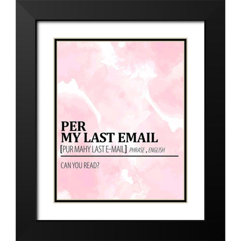 Per My Last Email Black Modern Wood Framed Art Print with Double Matting by Allen, Kimberly