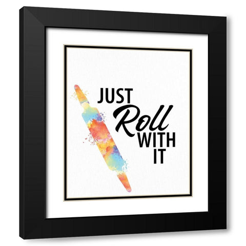 Just Roll With It Black Modern Wood Framed Art Print with Double Matting by Allen, Kimberly