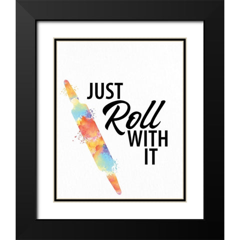 Just Roll With It Black Modern Wood Framed Art Print with Double Matting by Allen, Kimberly