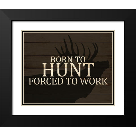 Born to Hunt Black Modern Wood Framed Art Print with Double Matting by Allen, Kimberly