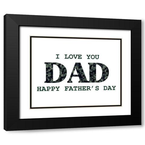 I love you Dad Camo Black Modern Wood Framed Art Print with Double Matting by Allen, Kimberly