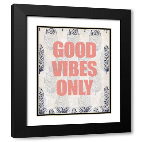 Good Vibes Only Black Modern Wood Framed Art Print with Double Matting by Allen, Kimberly