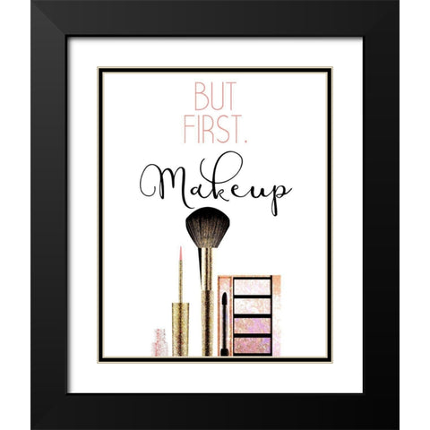 But First 1 Black Modern Wood Framed Art Print with Double Matting by Allen, Kimberly