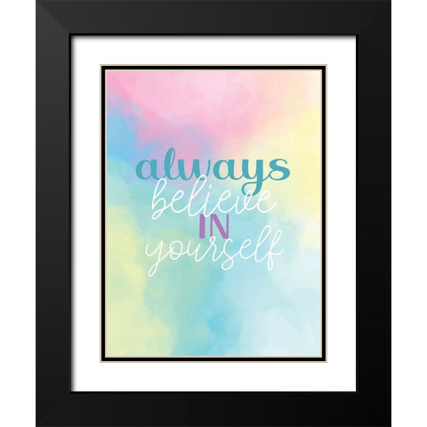 Always Believe in Yourself Black Modern Wood Framed Art Print with Double Matting by Allen, Kimberly