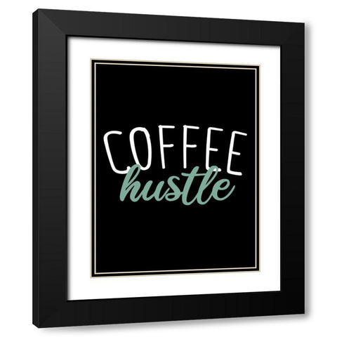 Coffee Hustle Black Modern Wood Framed Art Print with Double Matting by Allen, Kimberly