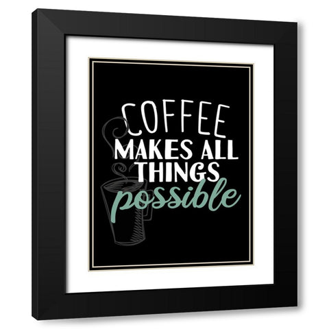 Coffee Makes All Black Modern Wood Framed Art Print with Double Matting by Allen, Kimberly