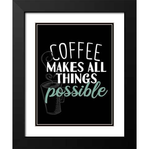 Coffee Makes All Black Modern Wood Framed Art Print with Double Matting by Allen, Kimberly
