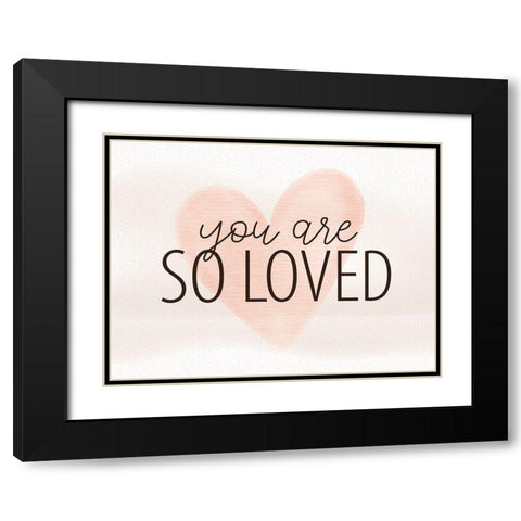 So Loved Black Modern Wood Framed Art Print with Double Matting by Allen, Kimberly