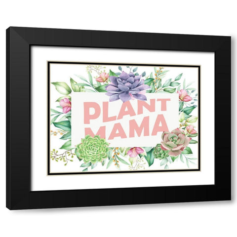 Plant Mama Black Modern Wood Framed Art Print with Double Matting by Allen, Kimberly