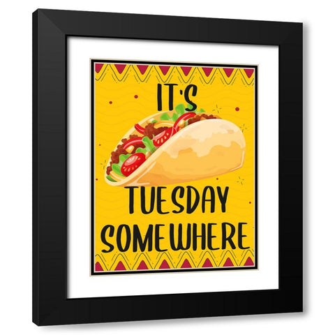 Its Taco Tuesday Somewhere Black Modern Wood Framed Art Print with Double Matting by Allen, Kimberly