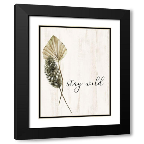 Stay Wild Black Modern Wood Framed Art Print with Double Matting by Allen, Kimberly