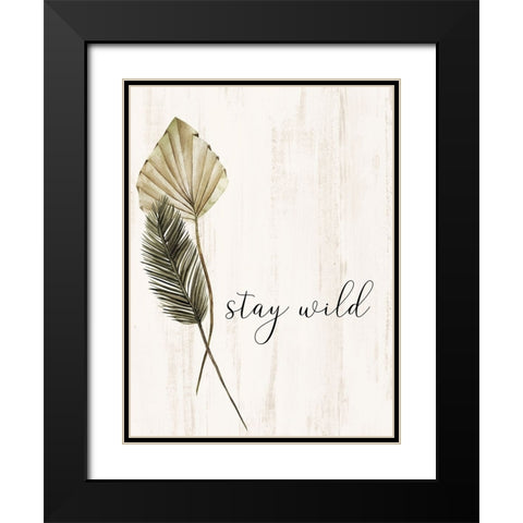 Stay Wild Black Modern Wood Framed Art Print with Double Matting by Allen, Kimberly