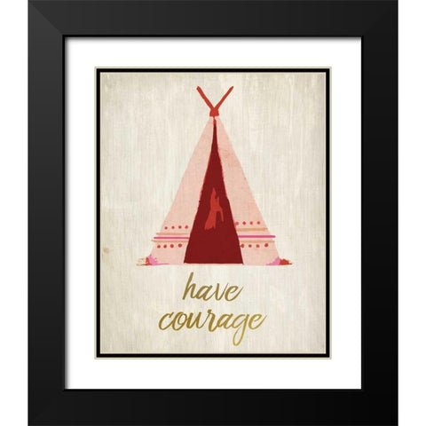 Have Courage 1 Black Modern Wood Framed Art Print with Double Matting by Allen, Kimberly