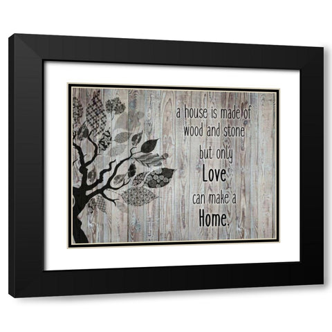 A House Is Made Black Modern Wood Framed Art Print with Double Matting by Allen, Kimberly