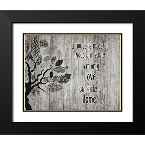 A House Is Made Black Modern Wood Framed Art Print with Double Matting by Allen, Kimberly