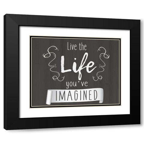 Live The Life Black Modern Wood Framed Art Print with Double Matting by Kimberly, Allen