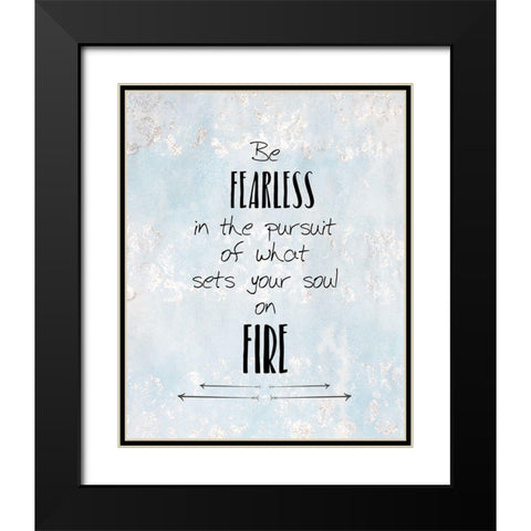 Be Fearless Black Modern Wood Framed Art Print with Double Matting by Kimberly, Allen