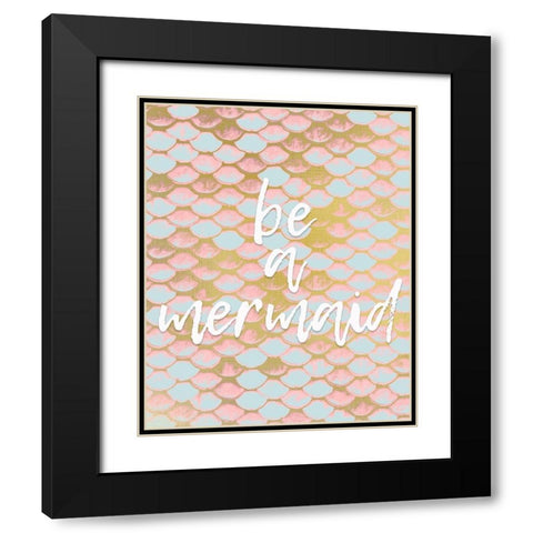 Be a Mermaid 1 v2 Black Modern Wood Framed Art Print with Double Matting by Kimberly, Allen