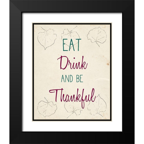 Eat Drink and Be Thankful Black Modern Wood Framed Art Print with Double Matting by Kimberly, Allen