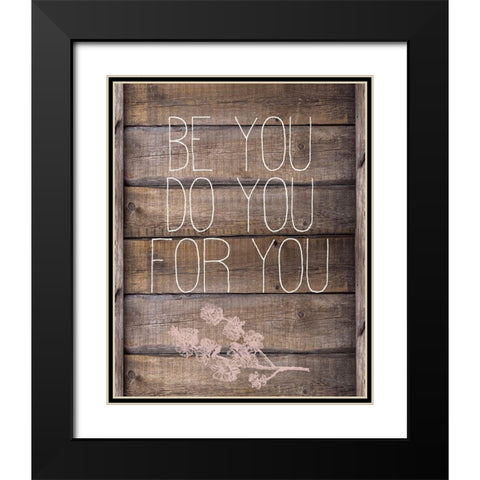 Be You Black Modern Wood Framed Art Print with Double Matting by Kimberly, Allen