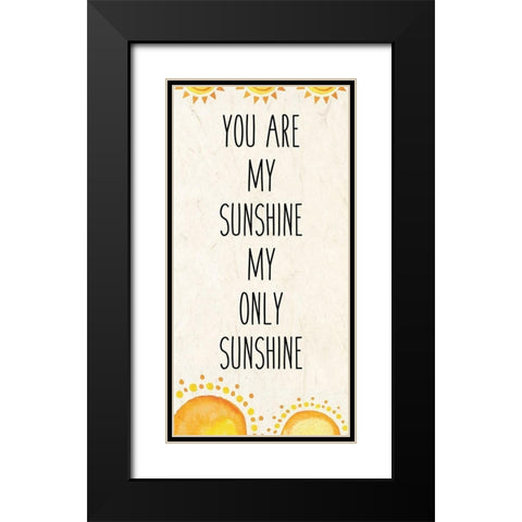 You Are My Sunshine A Black Modern Wood Framed Art Print with Double Matting by Kimberly, Allen