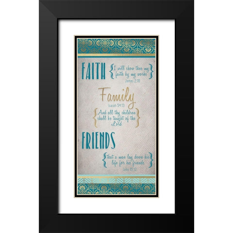 Faith Family Friends Teal Gold v2 Black Modern Wood Framed Art Print with Double Matting by Kimberly, Allen