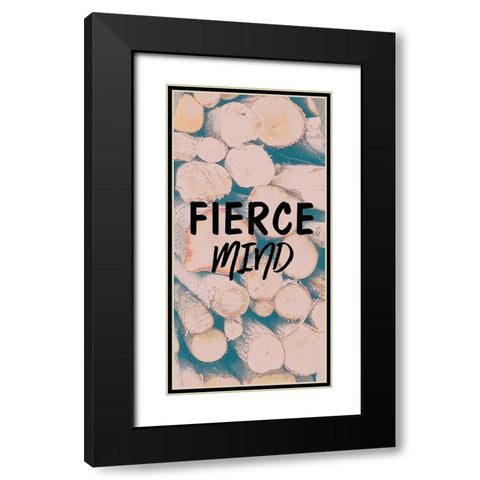 Fierce Mind Black Modern Wood Framed Art Print with Double Matting by Kimberly, Allen