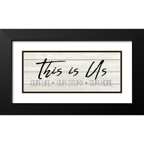 This Is Us Black Modern Wood Framed Art Print with Double Matting by Kimberly, Allen