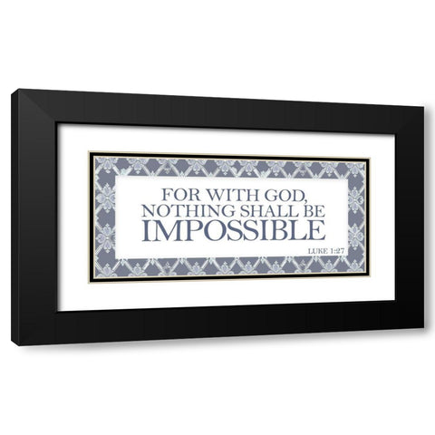 For with God Black Modern Wood Framed Art Print with Double Matting by Kimberly, Allen