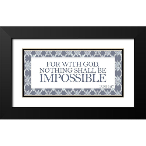 For with God Black Modern Wood Framed Art Print with Double Matting by Kimberly, Allen