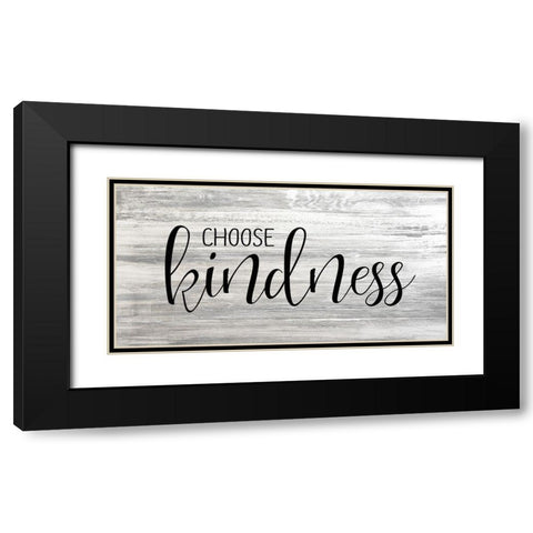 Choose Kindness Black Modern Wood Framed Art Print with Double Matting by Kimberly, Allen