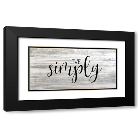 Live Simply Black Modern Wood Framed Art Print with Double Matting by Kimberly, Allen