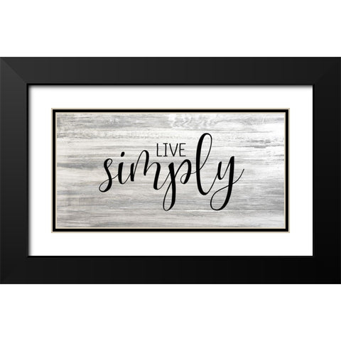 Live Simply Black Modern Wood Framed Art Print with Double Matting by Kimberly, Allen