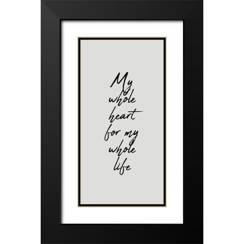 My Whole Heart Black Modern Wood Framed Art Print with Double Matting by Kimberly, Allen