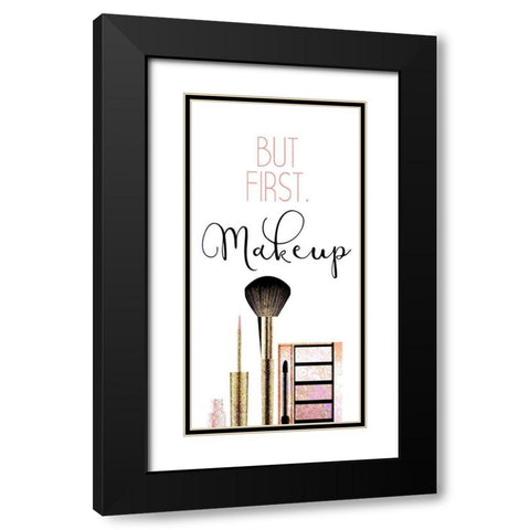 But First 1 Black Modern Wood Framed Art Print with Double Matting by Kimberly, Allen