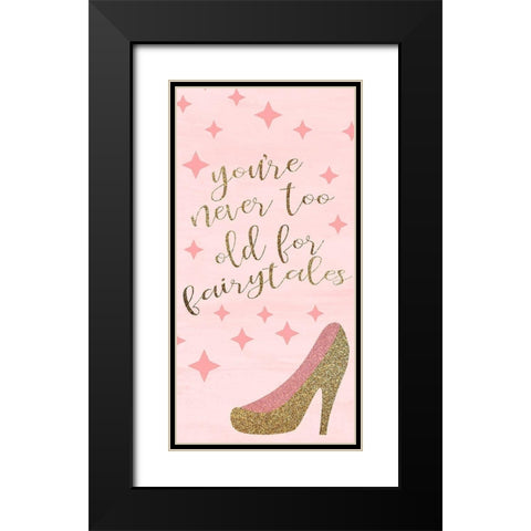 Youre Never Too Old Black Modern Wood Framed Art Print with Double Matting by Kimberly, Allen