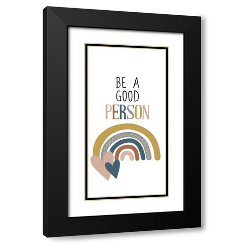 Be a Good Person v2 Black Modern Wood Framed Art Print with Double Matting by Allen, Kimberly