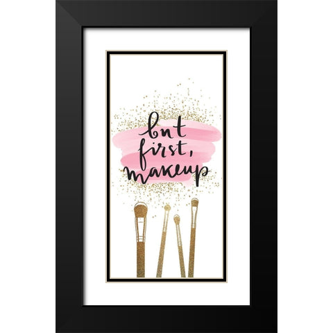 But First 1 Black Modern Wood Framed Art Print with Double Matting by Allen, Kimberly