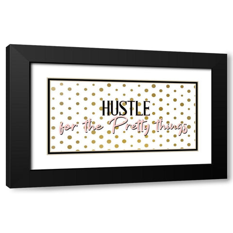 Hustle for the Pretty Black Modern Wood Framed Art Print with Double Matting by Allen, Kimberly