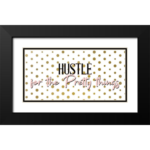 Hustle for the Pretty Black Modern Wood Framed Art Print with Double Matting by Allen, Kimberly