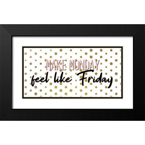 Make Monday Black Modern Wood Framed Art Print with Double Matting by Allen, Kimberly