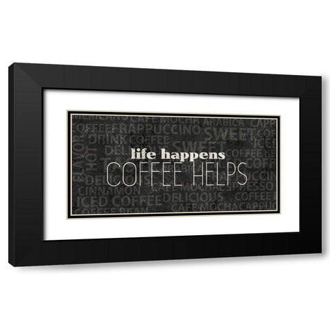 Life Happens 1 Black Modern Wood Framed Art Print with Double Matting by Allen, Kimberly