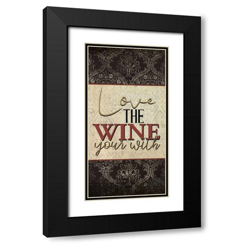 Love the Wine 1 Black Modern Wood Framed Art Print with Double Matting by Allen, Kimberly