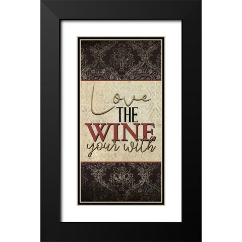 Love the Wine 1 Black Modern Wood Framed Art Print with Double Matting by Allen, Kimberly