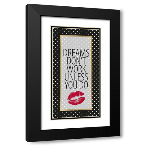 Dreams Dont Work 1 Black Modern Wood Framed Art Print with Double Matting by Allen, Kimberly