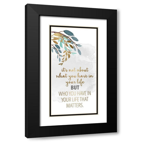 What Matters 1 Black Modern Wood Framed Art Print with Double Matting by Allen, Kimberly
