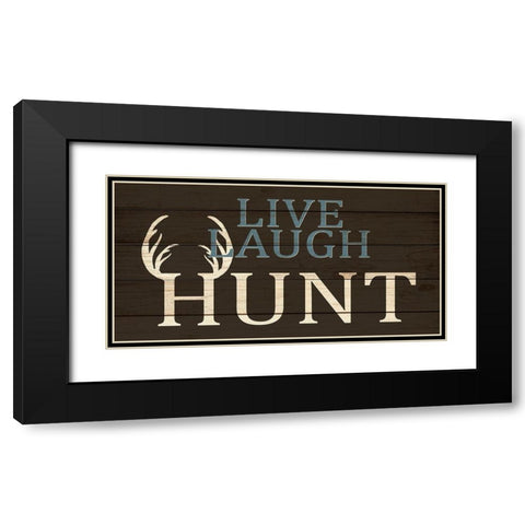 Live Laugh Hunt Black Modern Wood Framed Art Print with Double Matting by Allen, Kimberly